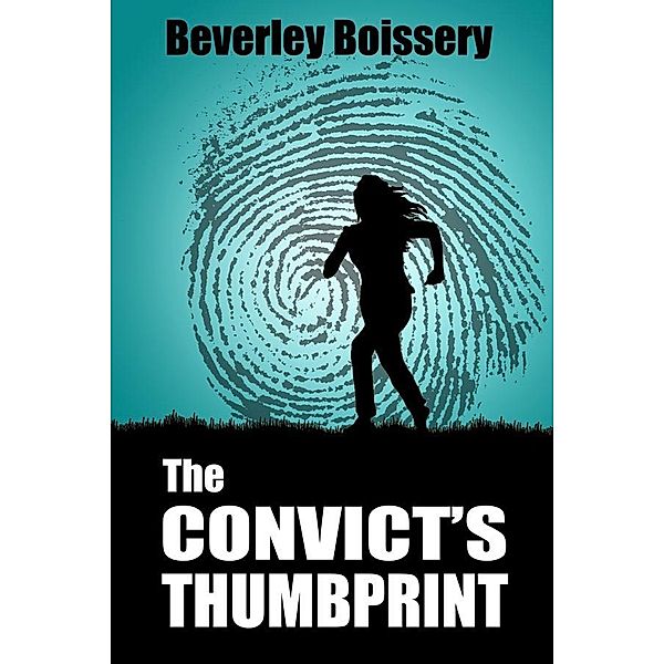Convict's Thumbprint / Beverley Boissery, Beverley Boissery