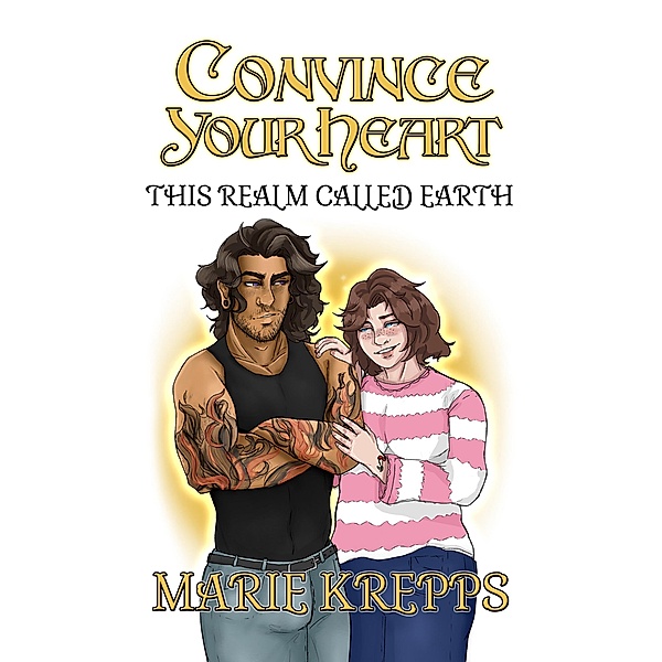 Convince Your Heart (This Realm Called Earth, #3) / This Realm Called Earth, Marie Krepps