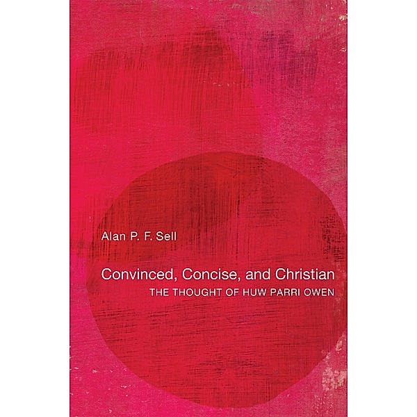 Convinced, Concise, and Christian, Alan P. F. Sell