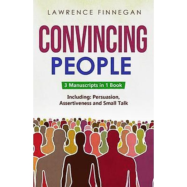 Convincing People / Communication Skills Bd.21, Lawrence Finnegan