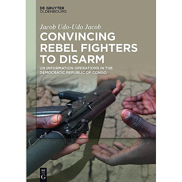 Convincing Rebel Fighters to Disarm / Jahrbuch des Dokumentationsarchivs des österreichischen Widerstandes, Jacob Udo-Udo Jacob