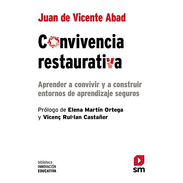 Convivencia restaurativa / Biblioteca Innovación Educativa Bd.47, Juan de Vicente Abad