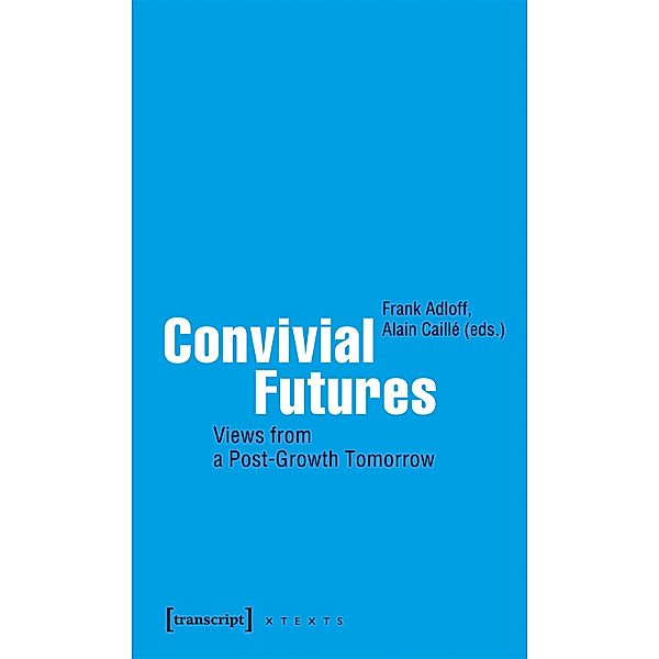 Convivial Futures / X-Texte zu Kultur und Gesellschaft