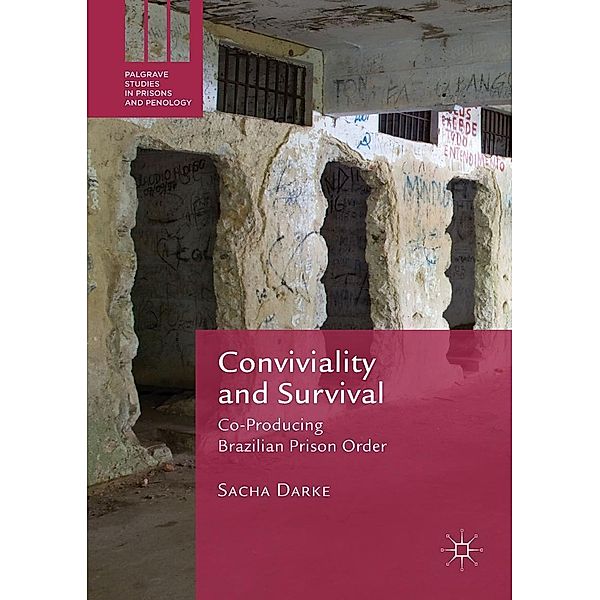 Conviviality and Survival / Palgrave Studies in Prisons and Penology, Sacha Darke