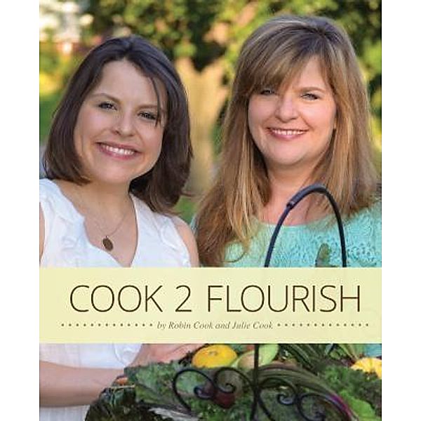 Cook 2 Flourish, Robin Cook, Julie Cook