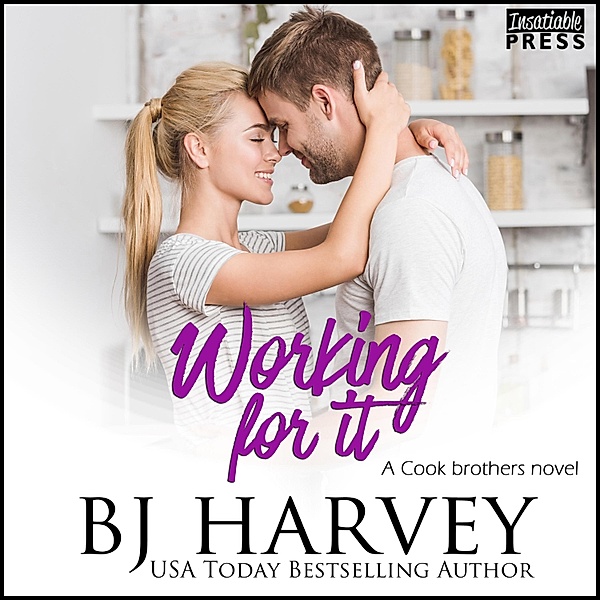 Cook Brothers - 5 - Working For It - A House Flipping Rom Com, Bj Harvey