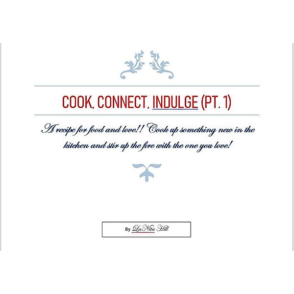 Cook, Connect, Indulge, LaNita Hill