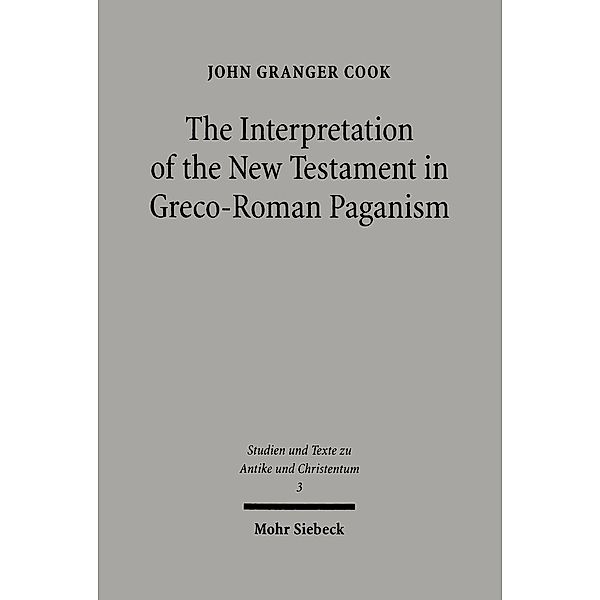 Cook, J: Interpretation of the New Testament in Greco-Roman, John Granger Cook