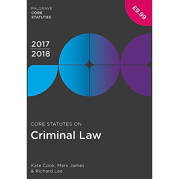 Cook, K: Core Statutes on Criminal Law 2017-18, Kate Cook, Mark James, Richard Lee