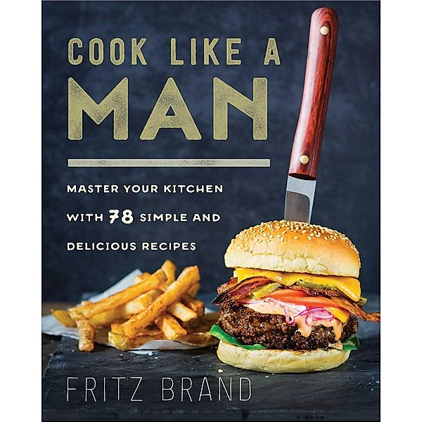 Cook Like a Man, Fritz Brand