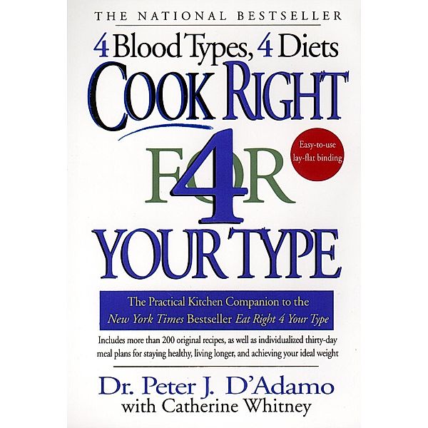 Cook Right 4 Your Type / Eat Right 4 Your Type, Peter J. D'Adamo, Catherine Whitney