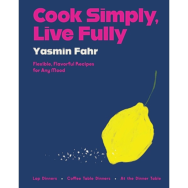 Cook Simply, Live Fully, Yasmin Fahr