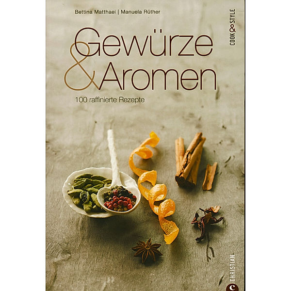 Cook & Style / Gewürze & Aromen, Bettina Matthaei, Manuela Rüther