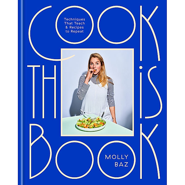 Cook This Book, Molly Baz