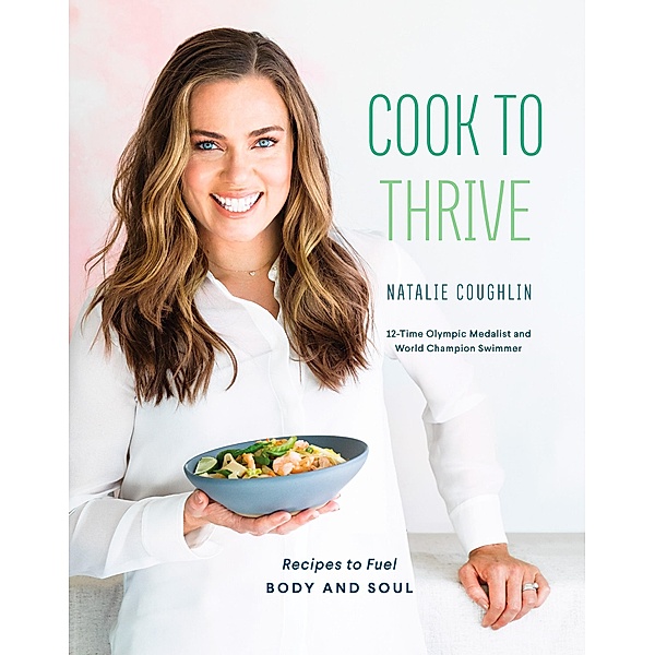 Cook to Thrive, Natalie Coughlin