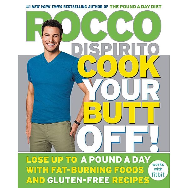 Cook Your Butt Off!, Rocco Dispirito