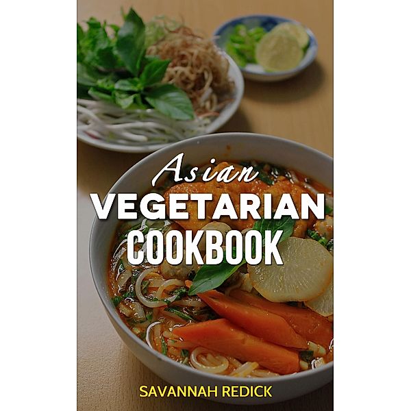 Cookbook: Asian Vegetarian, Savannah Redick