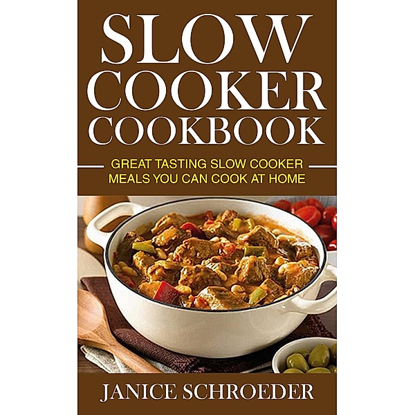 Cookbook: Crock Pot, Janice Schroeder