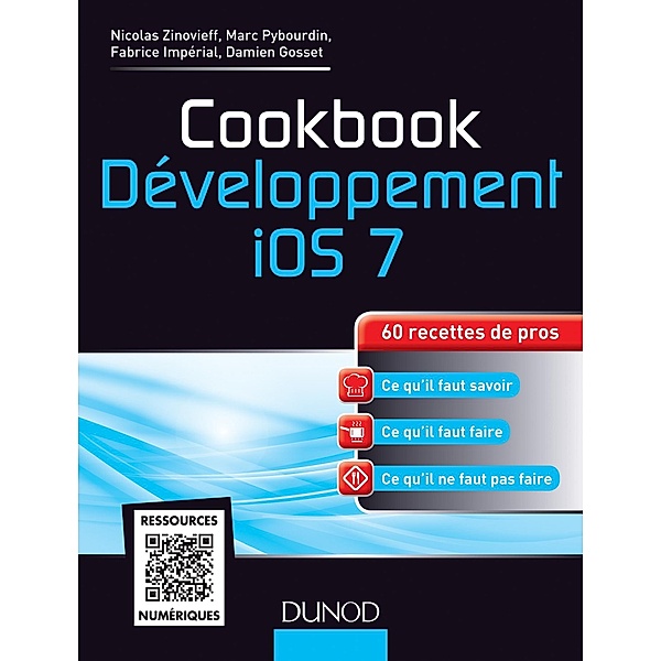 Cookbook Développement iOS 7 / Hors Collection, Nicolas Zinovieff, Marc Pybourdin, Fabrice Impérial, Damien Gosset