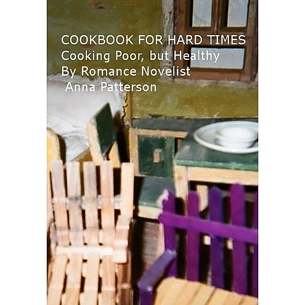 Cookbook for Hard Times / Anna Patterson, Anna Patterson