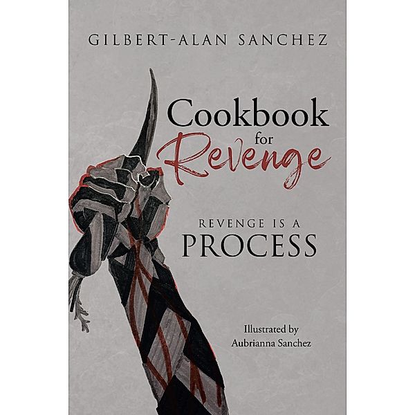 Cookbook for Revenge, Gilbert-Alan Sanchez