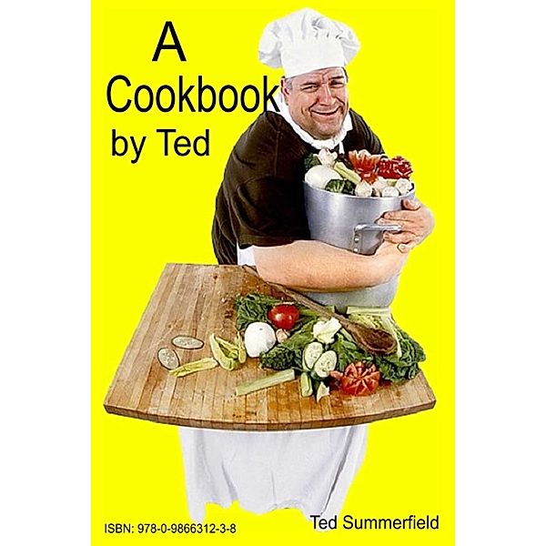 Cookbooks: A Cookbook by Ted, Ted Summerfield