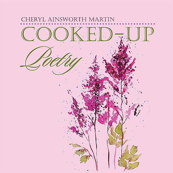 Cooked-Up Poetry, Cheryl Ainsworth Martin