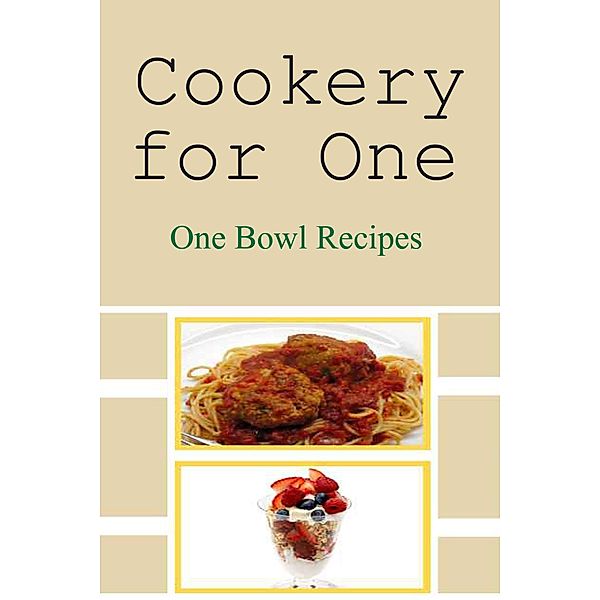 Cookery for One: One Bowl Recipes, Chef Didier