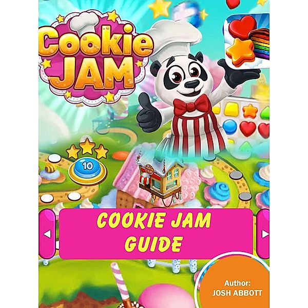 Cookie Jam Game: Download, Cheats, Levels, Guide, Joshua James Abbott