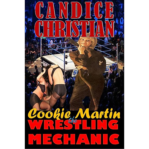 Cookie Martin Wrestling Mechanic, Candice Christian