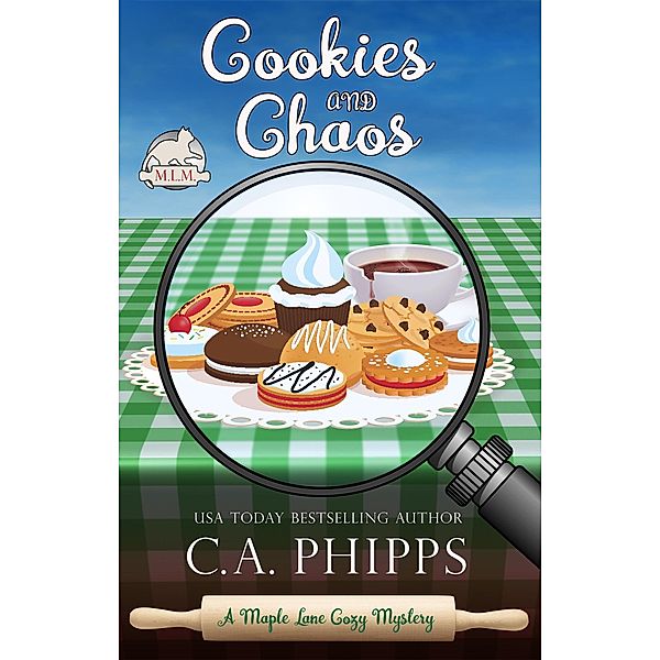 Cookies and Chaos (Maple Lane Mysteries) / Maple Lane Mysteries, C. A. Phipps