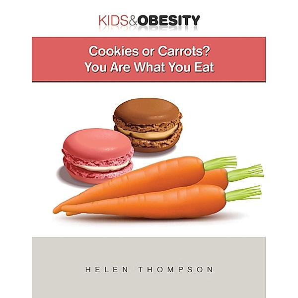 Cookies or Carrots?, Helen Thompson