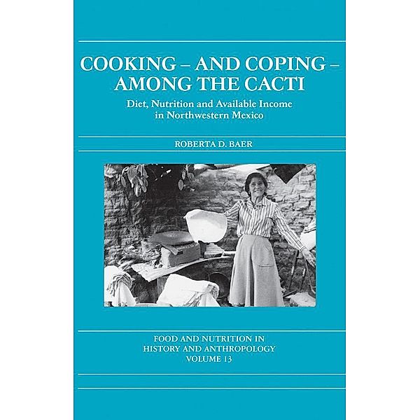 Cooking and Coping Among the Cacti, Roberta D. Baer