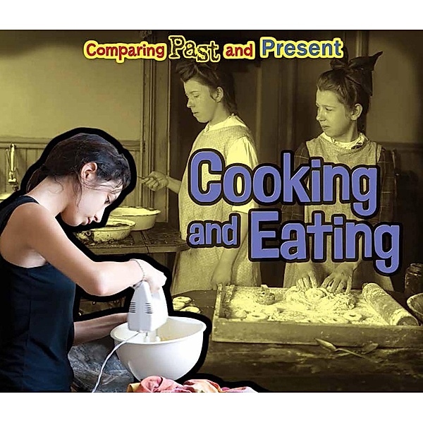 Cooking and Eating / Raintree Publishers, Rebecca Rissman
