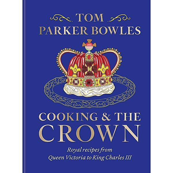 Cooking and the Crown, Tom Parker Bowles