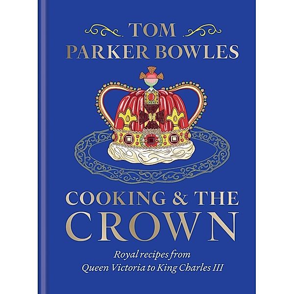 Cooking and the Crown, Tom Parker Bowles