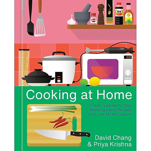 Cooking at Home, David Chang, Priya Krishna