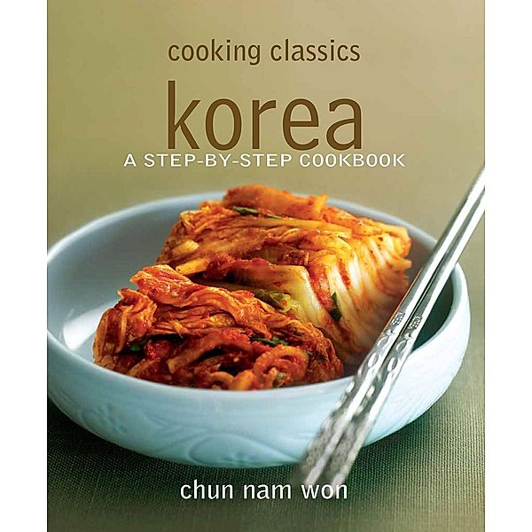 Cooking Classics Korea / MarshallCavendish, Chun Nam Won