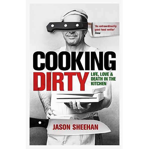 Cooking Dirty, Jason Sheehan