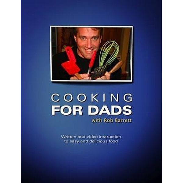 Cooking for Dads, Jr. Rob Barrett