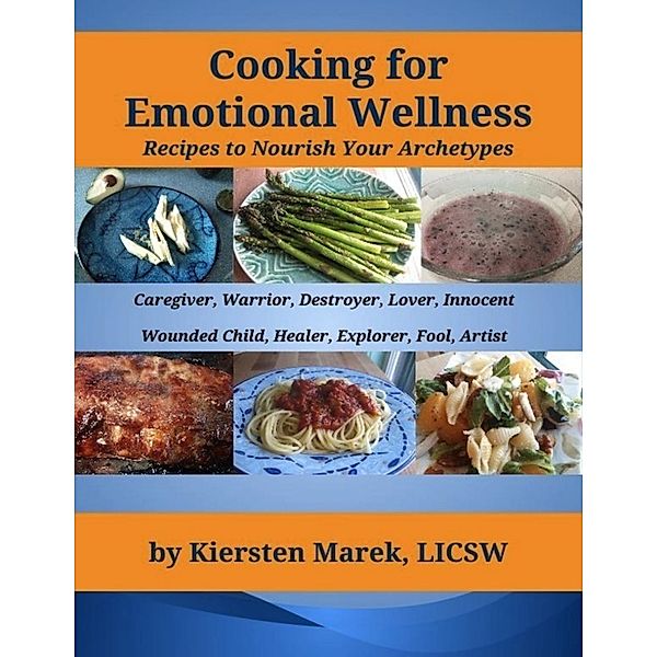 Cooking for Emotional Wellness, Kiersten Marek