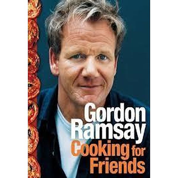 Cooking for friends-Gordon Ramsay, Gordon Ramsay