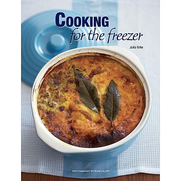 Cooking for the Freezer, Julia Orbe