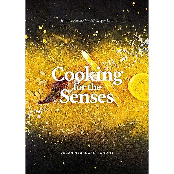 Cooking for the Senses, Jennifer Peace Peace Rhind, Gregor Law