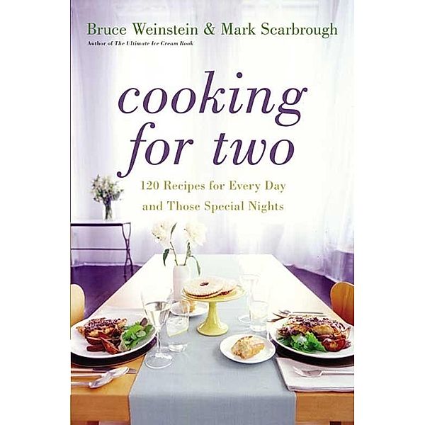 Cooking for Two, Bruce Weinstein, Mark Scarbrough