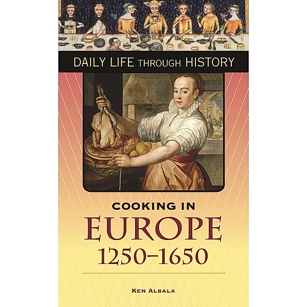 Cooking in Europe, 1250-1650, Ken Albala