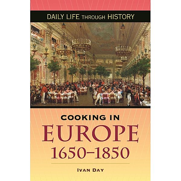 Cooking in Europe, 1650-1850, Ivan P. Day