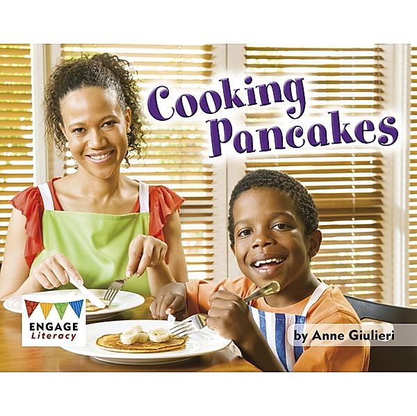 Cooking Pancakes / Raintree Publishers, Anne Giulieri