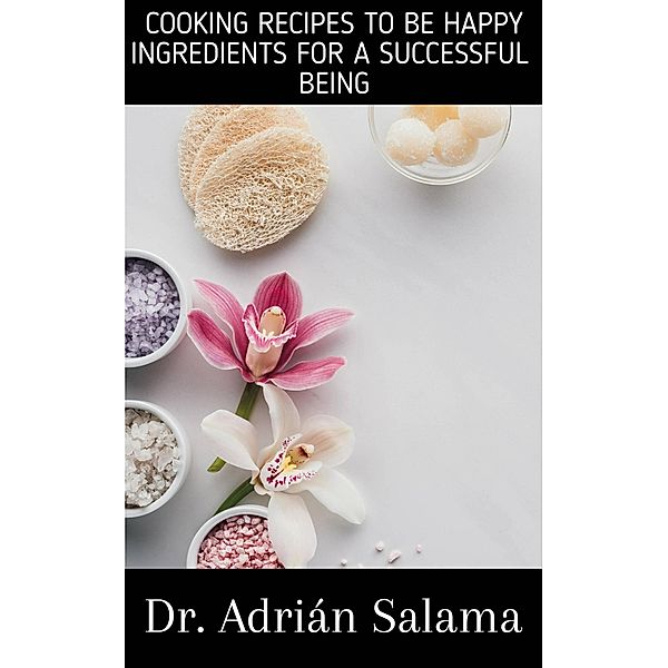 Cooking recipes to be happy, Adrian Salama