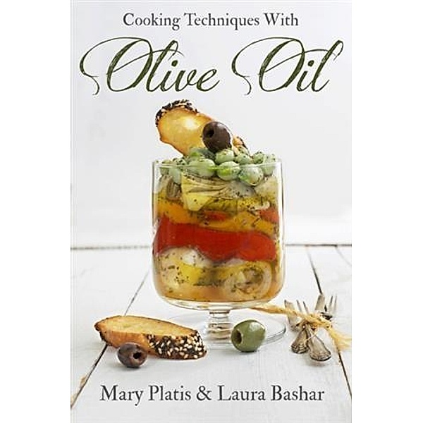 Cooking Techniques with Olive Oil, Mary Platis